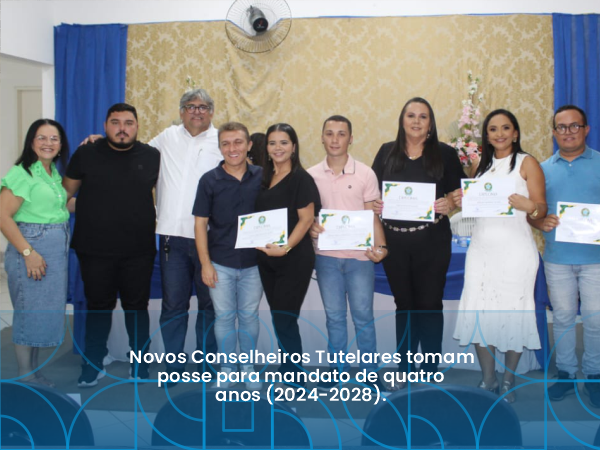 POSSE SOLENE DOS CONSELHEIROS TUTELARES MUNICIPAIS: COMPROMISSO INICIADO PARA O QUADRIÊNIO 2024-2028